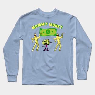 Mummy Money Long Sleeve T-Shirt